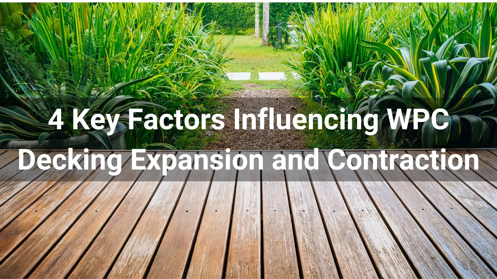 Key Factors Influencing WPC Decking Expansion and Contraction